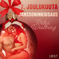 Westberg, Peter - 7. joulukuuta: Janssoninkiusaus - eroottinen joulukalenteri, audiobook