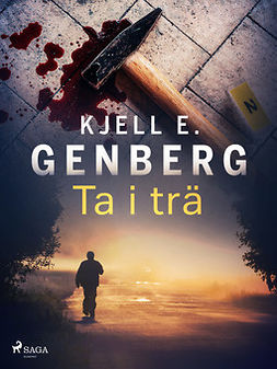 Genberg, Kjell E. - Ta i trä, ebook