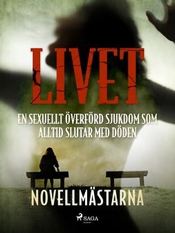  - Livet - en sexuellt överförd sjukdom som alltid slutar med döden, e-kirja