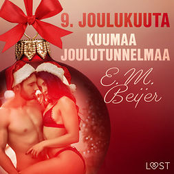 Beijer, E. M. - 9. joulukuuta: Kuumaa joulutunnelmaa - eroottinen joulukalenteri, audiobook