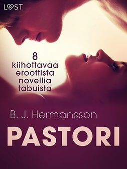Hermansson, B. J. - Pastori - 8 kiihottavaa eroottista novellia tabuista, e-kirja