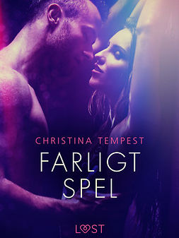 Tempest, Christina - Farligt spel - erotisk novell, e-kirja