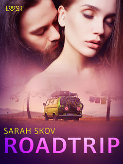 Skov, Sarah - Roadtrip - erotisk novell, ebook