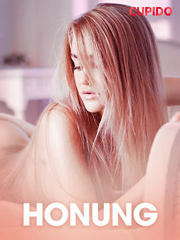 Cupido - Honung - erotiska noveller, ebook