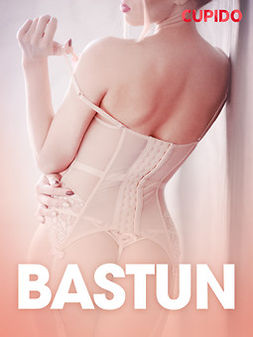 Cupido - Bastun - erotiska noveller, ebook