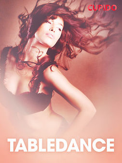 Cupido - Tabledance - erotiska noveller, ebook