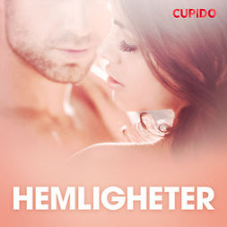 Cupido - Hemligheter - erotiska noveller, audiobook