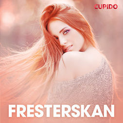 Cupido - Fresterskan - erotiska noveller, audiobook