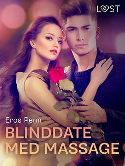 Penn, Eros - Blinddate med massage - erotisk novell, ebook