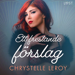 Leroy, Chrystelle - Ett frestande förslag - erotisk novell, äänikirja