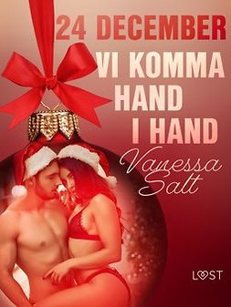 Salt, Vanessa - 24 december: Vi komma hand i hand - en erotisk julkalender, ebook