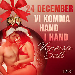 Salt, Vanessa - 24 december: Vi komma hand i hand - en erotisk julkalender, äänikirja