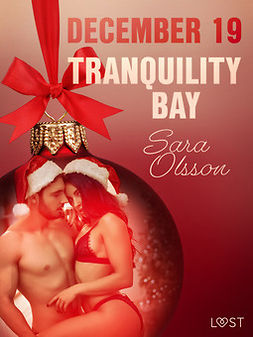 Olsson, Sara - December 19: Tranquility Bay - An Erotic Christmas Calendar, e-kirja