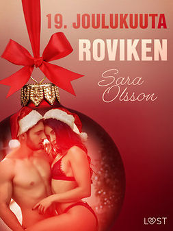Olsson, Sara - 19. joulukuuta: Roviken - eroottinen joulukalenteri, ebook