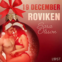 Olsson, Sara - 19 december: Roviken - en erotisk julkalender, audiobook