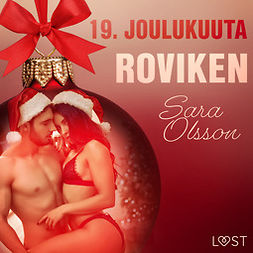 Olsson, Sara - 19. joulukuuta: Roviken - eroottinen joulukalenteri, äänikirja