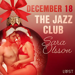 Olsson, Sara - December 18: The Jazz Club - An Erotic Christmas Calendar, äänikirja