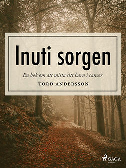 Andersson, Tord - Inuti sorgen, ebook
