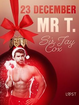Cox, Sir Jay - 23 december: Mr T. - en erotisk julkalender, ebook