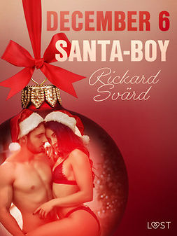 Svärd, Rickard - December 6: Santa-Boy - An Erotic Christmas Calendar, ebook