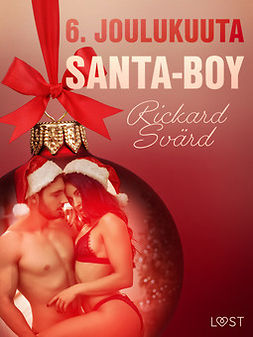Svärd, Rickard - 6. joulukuuta: Santa-Boy - eroottinen joulukalenteri, e-kirja