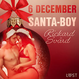 Svärd, Rickard - 6 december: Santa-Boy - en erotisk julkalender, äänikirja