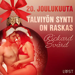 Svärd, Rickard - 20. joulukuuta: Talviyön synti on raskas - eroottinen joulukalenteri, äänikirja