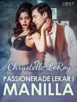 Leroy, Chrystelle - Passionerade lekar i Manilla - erotisk novell, ebook