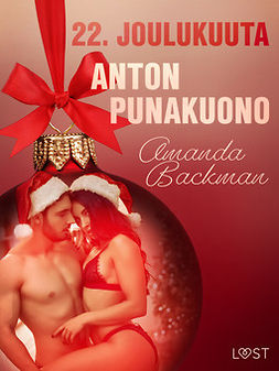 Backman, Amanda - 22. joulukuuta: Anton punakuono - eroottinen joulukalenteri, e-kirja