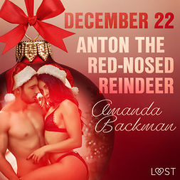 Backman, Amanda - December 22: Anton the Red-Nosed Reindeer - An Erotic Christmas Calendar, audiobook