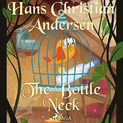 Andersen, Hans Christian - The Bottle Neck, audiobook