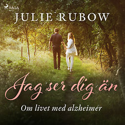 Rubow, Julie - Jag ser dig än - Om livet med alzheimer, audiobook