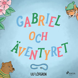 Löfgren, Ulf - Gabriel och äventyret, ebook