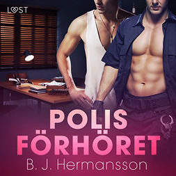 Hermansson, B. J. - Polisförhöret - erotisk novell, audiobook