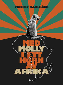 Dahlbäck, Vincent - Med Molly i ett hörn av Afrika, ebook