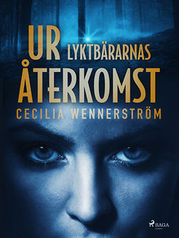 Wennerström, Cecilia - Ur Lyktbärarnas återkomst, ebook