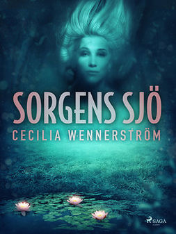 Wennerström, Cecilia - Sorgens sjö, ebook