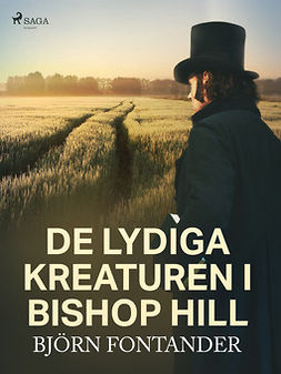 Fontander, Björn - De lydiga kreaturen i Bishop Hill, ebook