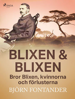 Fontander, Björn - Blixen & Blixen: Bror Blixen, kvinnorna och förlusterna, ebook