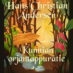 Andersen, H. C. - Kunnian orjantappuratie, äänikirja