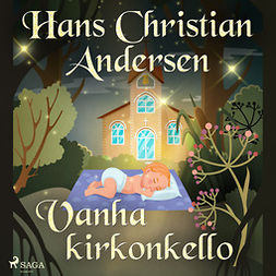 Andersen, H. C. - Vanha kirkonkello, audiobook