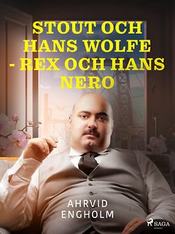 Engholm, Ahrvid - Stout och hans Wolfe - Rex och hans Nero, ebook
