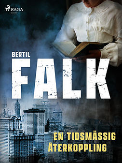 Falk, Bertil - En tidsmässig återkoppling, e-kirja