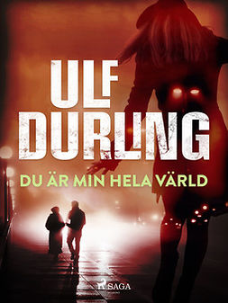 Durling, Ulf - Du är min hela värld, ebook