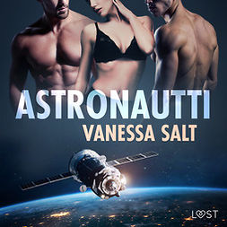 Salt, Vanessa - Astronautti - eroottinen novelli, audiobook