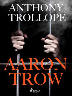 Trollope, Anthony - Aaron Trow, e-bok