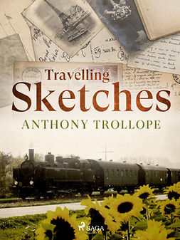 Trollope, Anthony - Travelling Sketches, ebook