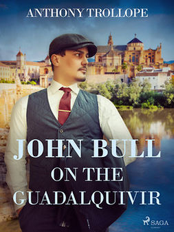 Trollope, Anthony - John Bull on the Guadalquivir, ebook