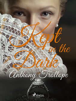 Trollope, Anthony - Kept in the Dark, ebook