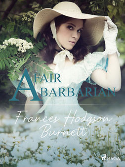 Burnett, Frances Hodgson - A Fair Barbarian, ebook